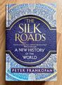 The silk road. A new history of the world. Peter Frankopan