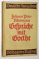 Eckermann, Johann Peter:  Gespräche mit Goethe in den letzten Jahren seines Leb