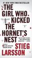 The Girl Who Kicked the Hornet's Nest: A Lisbeth Salander Novel, Stieg Larsson