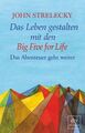 Das Leben gestalten mit den big five for life : das Abenteuer geht weiter / John