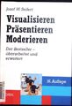 Visualisieren, präsentieren, moderieren. Der Klassiker. Seifert, Josef W 2348162