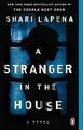 A Stranger in the House: A Novel von Lapena, Shari | Buch | Zustand sehr gut