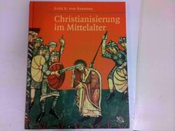 Christianisierung im Mittelalter von Padberg, Lutz E.: