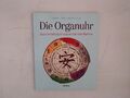 Die Organuhr : gesund im Einklang mit unseren natürlichen Rhythmen Dagmar Hemm/A