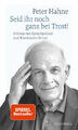 Seid ihr noch ganz bei Trost!|Peter Hahne|Gebundenes Buch|Deutsch|ab 16 Jahren