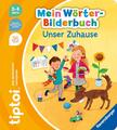 Susanne Gernhäuser tiptoi® Mein Wörter-Bilderbuch Unser Zuhause