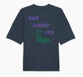 Eat Pussy Its Vegan Oversized Organic T-Shirt