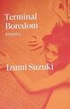 Terminal Boredom: Stories by Izumi Suzuki 1788739884 FREE Shipping