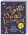 Das super Spiel-Spaß-Ideenbuch - Peter Judson -  9783831038275