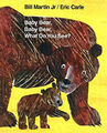 Baby Bear, What Do You See? Hardcover Eric, Martin, Bi