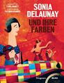 Sonia Delaunay und ihre Farben | Cara Manes, Fatinha Ramos | 2018 | deutsch