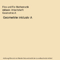 Flex und Flo Mathematik  inklusiv. Arbeitsheft Geometrie A: Geometrie inklusiv A