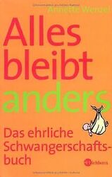 Alles bleibt anders: Das ehrliche Schwangerschaftsb... | Buch | Zustand sehr gut*** So macht sparen Spaß! Bis zu -70% ggü. Neupreis ***