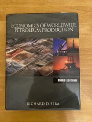 PetroSkills, Economics Of World Petroleum Production, Richard D. Seba, 2008