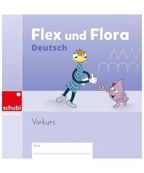 Flex und Flora Deutsch - Ausgabe Schweiz / Flex und Flora Deutsch: 1. Schuljahr 