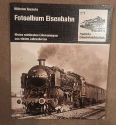 Fotoalbum Eisenbahn. Meine schönsten Erinnerungen Tausche