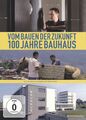 Dokumentation / Vom Bauen der Zukunft-100 Jahre Bauhaus