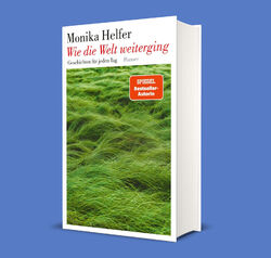 Wie die Welt weiterging - Monika Helfer