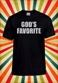 Baseball-T-Shirt God Favourite Blumenmuster Männer Frauen Unisex Top 3195