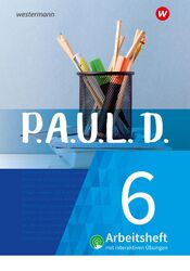 P.A.U.L. D. (Paul) 6. Arbeitsheft interaktiven Übungen. Für Gymnasien und...