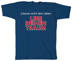 T-Shirt unisex mit Print - Träume nicht Dein Leben.... - 09602 dunkelblau - Gr. 