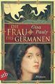 Die Frau des Germanen: Roman von Pauly, Gisa | Buch | Zustand sehr gut