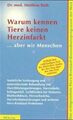 Warum kennen Tiere keinen Herzinfarkt - aber wir Menschen. Das erfolgreich 66873