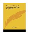 The Ancient Charges in Freemasonry and What They Tell Us, J. S. M. Ward