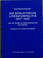 "Die Sowjetische Literaturpolitik 1917 - 1932"