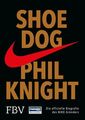 Shoe Dog Die offizielle Biografie des NIKE-Gründers Knight, Phil: