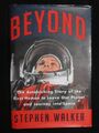 _Stephen Walker - Beyond - The Astonishing Story of the First Human to Leave Our