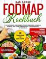 DAS GROßE FODMAP KOCHBUCH: IHR RATGEBER FÜR EINEN GLÜCKLICHEN DARM: SCHNELLE REZ