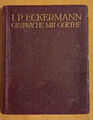 Gespräche mit Goethe in den letzten Jahren seines Lebens. Th. Knaur Nachf. 1924.