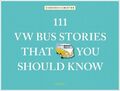 Christian Schlüter 111 VW Bus Stories That You Should Know (Gebundene Ausgabe)