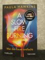 Wer das Feuer entfacht ,A slow Fire Burning,Thriller, Taschenbuch,  Paula Hawkin