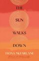 The Sun Walks Down: 'Steinbeckian m..., McFarlane, Fion