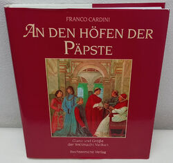 Franco Cardini, An den Höfen der Päpste, Bechtermünz Verlag, 1998