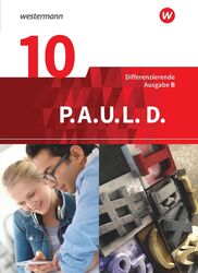 P.A.U.L. D. (Paul) 10. Schülerbuch. Differenzierende Ausgabe für Realschulen...