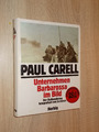 Unternehmen Barbarossa im Bild - Der Rußlandkrieg fotografiert von Soldaten