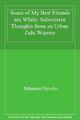 Einige meiner besten Freunde sind weiß: Subversive Gedanken von einem U