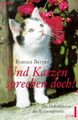 Und Katzen sprechen doch! : die Geheimnisse der Katzensprache. Econ ; 20563 : EC