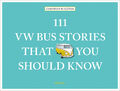 Christian Schlüter / 111 VW Bus Stories That You Should Know