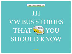 Christian Schlüter / 111 VW Bus Stories That You Should Know