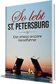 So lebt St. Petersburg: Der etwas andere Reiseführe... | Buch | Zustand sehr gut