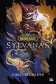 World of WarCraft : Sylvanas de Christie Golden