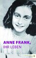 Anne Frank, ihr Leben | Buch | 9783981327021