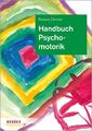 Handbuch Psychomotorik | Renate Zimmer | 2022 | deutsch