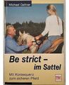 Müller Rüschlikon Buch Be strict - im Sattel, Hardcover, Michael Geitner