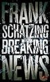 Breaking News von Schätzing, Frank | Buch | Zustand gut