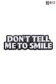 Ro Rox Don't Tell Me to Smile Pin Abzeichen Brosche Gothic Niedliche Cartoon Lustig